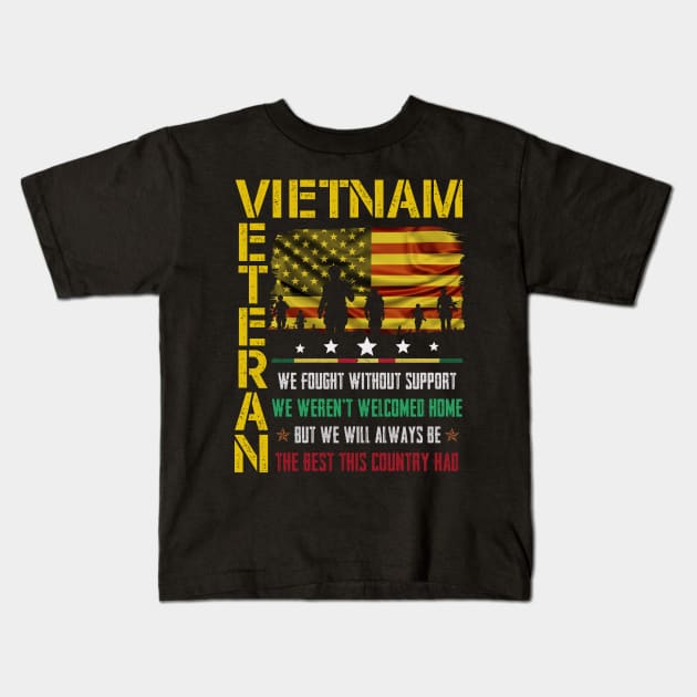 Vietnam Veteran We Fought Without Support We Weren’t Welcome Kids T-Shirt by American Woman